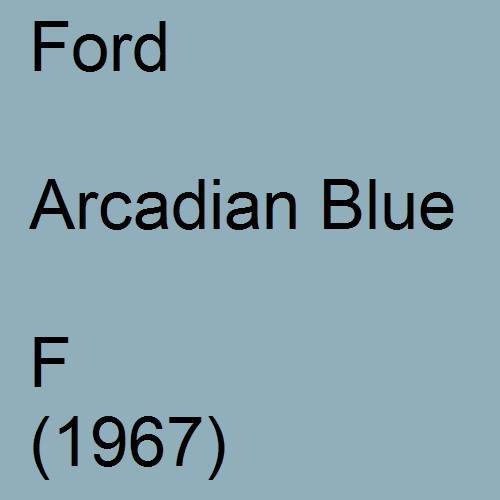 Ford, Arcadian Blue, F (1967).